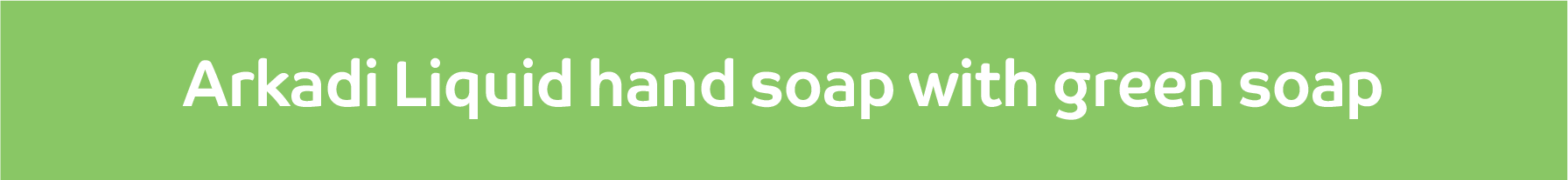 Arkadi Liquid Hand Soap with Green Soap